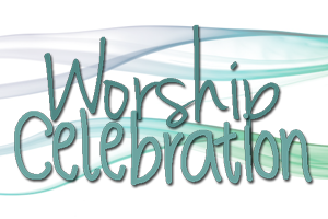 Worship Celebration Service - Worship Celebration
